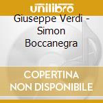 Giuseppe Verdi - Simon Boccanegra cd musicale di Giuseppe Verdi