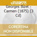 Georges Bizet - Carmen (1875) (3 Cd) cd musicale di George Bizet