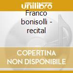 Franco bonisolli - recital cd musicale di Artisti Vari