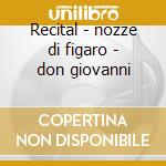 Recital - nozze di figaro - don giovanni cd