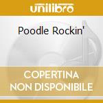 Poodle Rockin' cd