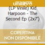 (LP Vinile) Kid Harpoon - The Second Ep (2x7')