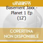 Basement Jaxx - Planet 1 Ep (12