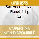 Basement Jaxx - Planet 1 Ep (12') cd