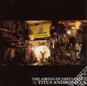 Titus Andronicus - The Airing Of Grievances cd musicale di Titus Andronicus