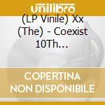(LP Vinile) Xx (The) - Coexist 10Th Anniversary vinile