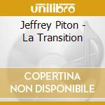 Jeffrey Piton - La Transition cd