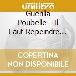 Guerilla Poubelle - Il Faut Repeindre Le Monde (Lp+Cd) cd