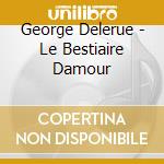 George Delerue - Le Bestiaire Damour cd