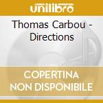 Thomas Carbou - Directions cd musicale di Thomas Carbou