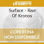 Surface - Rise Of Kronos cd