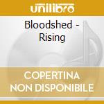 Bloodshed - Rising cd musicale di Bloodshed