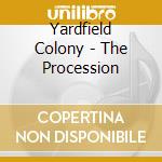 Yardfield Colony - The Procession cd