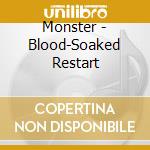 Monster - Blood-Soaked Restart cd