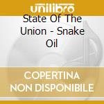 State Of The Union - Snake Oil cd musicale di State Of The Union