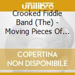 Crooked Fiddle Band (The) - Moving Pieces Of The Sea cd musicale di Crooked Fiddle Band (The)