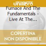 Furnace And The Fundamentals - Live At The Enmore cd