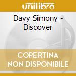 Davy Simony - Discover cd musicale di Davy Simony