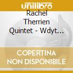Rachel Therrien Quintet - Wdyt (Why Don'T You Try) cd