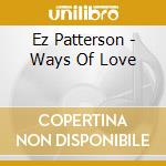 Ez Patterson - Ways Of Love cd