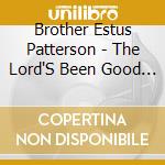 Brother Estus Patterson - The Lord'S Been Good To Me cd