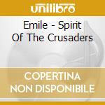 Emile - Spirit Of The Crusaders cd