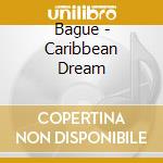 Bague - Caribbean Dream cd