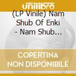 (LP Vinile) Nam Shub Of Enki - Nam Shub & The High Freqs Say vinile