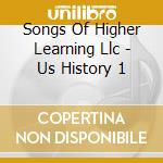 Songs Of Higher Learning Llc - Us History 1