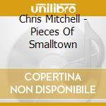 Chris Mitchell - Pieces Of Smalltown cd