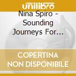 Nina Spiro - Sounding Journeys For Inner Truth Vol. 1 cd