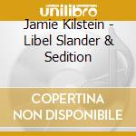 Jamie Kilstein - Libel Slander & Sedition cd
