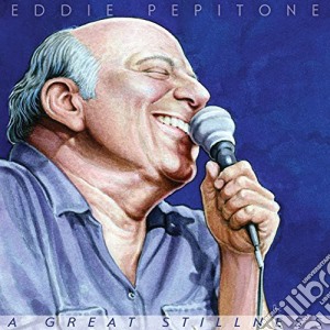 Eddie Pepitone - Great Stillness cd musicale di Eddie Pepitone