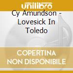 Cy Amundson - Lovesick In Toledo cd
