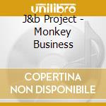 J&b Project - Monkey Business