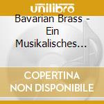 Bavarian Brass - Ein Musikalisches Feuerwerk cd