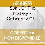 Spirit Of The Ecstasy - Gelbcreutz Of Injustice cd musicale di Spirit Of The Ecstasy