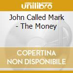 John Called Mark - The Money cd