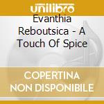 Evanthia Reboutsica - A Touch Of Spice cd