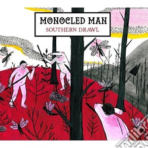 Monocled Man - Southern Drawl cd musicale di Monocled Man