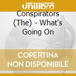 Conspirators (The) - What's Going On cd