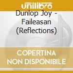 Dunlop Joy - Faileasan (Reflections) cd