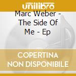 Marc Weber - The Side Of Me - Ep cd
