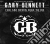 Gary Bennett - You Are Never Nice To Me cd