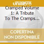 Cramped Volume 1: A Tribute To The Cramps / Various cd