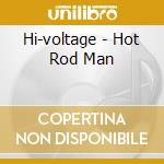 Hi-voltage - Hot Rod Man cd