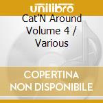 Cat'N Around Volume 4 / Various cd