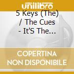 5 Keys (The) / The Cues - It'S The Most cd musicale di 5 Keys, The/The Cues