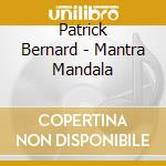 Patrick Bernard - Mantra Mandala cd