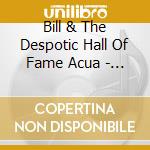 Bill & The Despotic Hall Of Fame Acua - Kind Regards cd